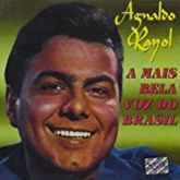 Agnaldo Rayol - A mais Bela voz do Brasil