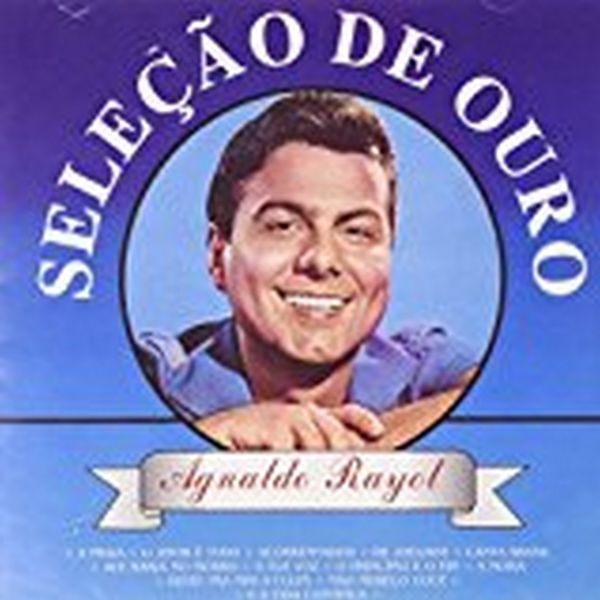 Agnaldo Rayol - Seleção de Ouro