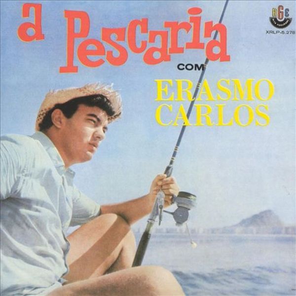 Erasmo Carlos - A Pescaria