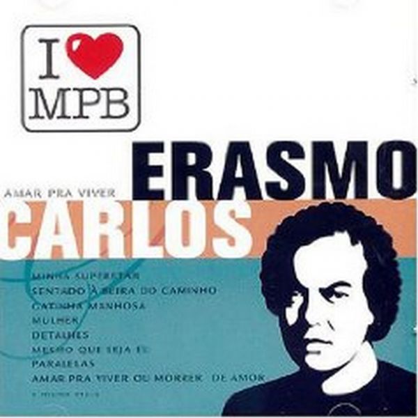 Amar pra Viver - Erasmo Carlos